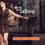 Julie Ann Bailey - Words Keep Falling