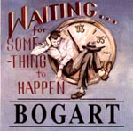Bogart - Waiting For Something to Happen