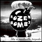 The Rozen Bombs - Like a vaudeville torpedo