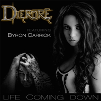 Dierdre (ft Byron Carrick) - Life Coming Down