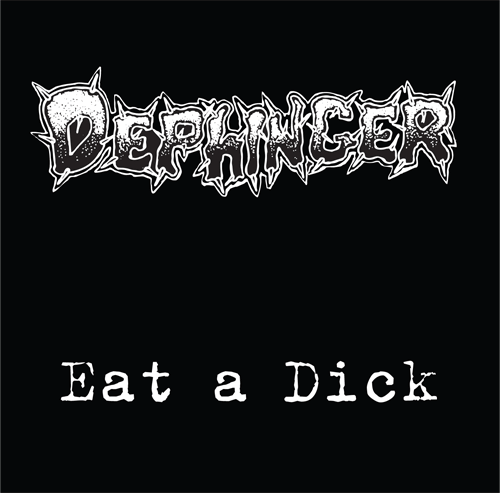 Dephinger - Eat A Dick