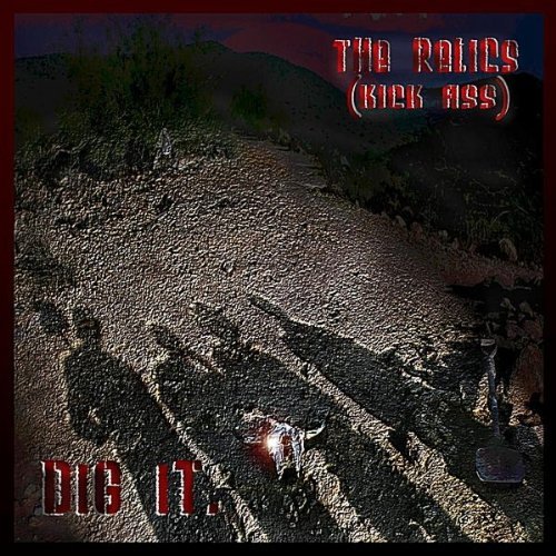 The Relics (Kick Ass) "Dig It"