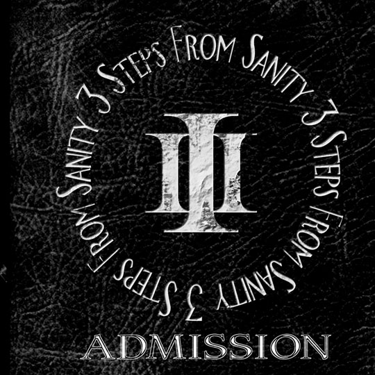 3 Steps From Sanity - Admission
