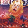 Brick Chair - I Think We Can Be Friends