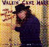 Walkin' Cane Mark - No Rest For The Wicked